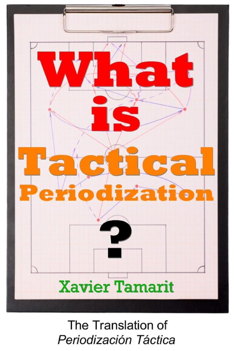 what-is-tactical-periodization-by-xavier-tamarit-ebook-everand