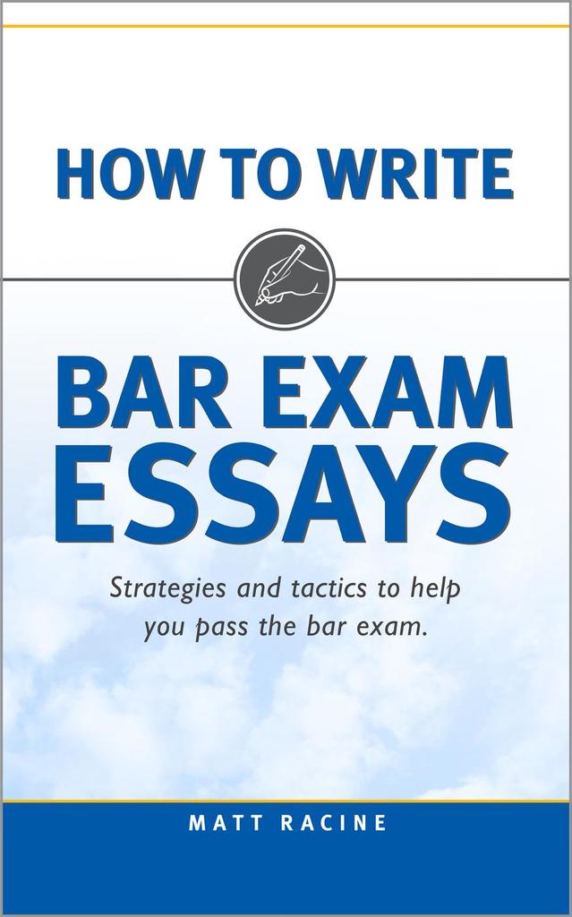 Read How to Write Bar Exam Essays Strategies and Tactics to Help You Pass the Bar Exam Online