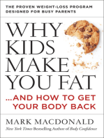Why Kids Make You Fat: …and How to Get Your Body Back