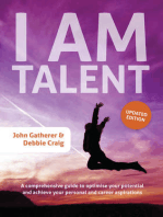 I Am Talent: A comprehensive guide to 
optimise your potential 
and achieve your personal 
and career aspirations