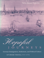 Hopeful Journeys: German Immigration, Settlement, and Political Culture in Colonial America, 1717-1775