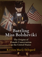 Battling Miss Bolsheviki: The Origins of Female Conservatism in the United States