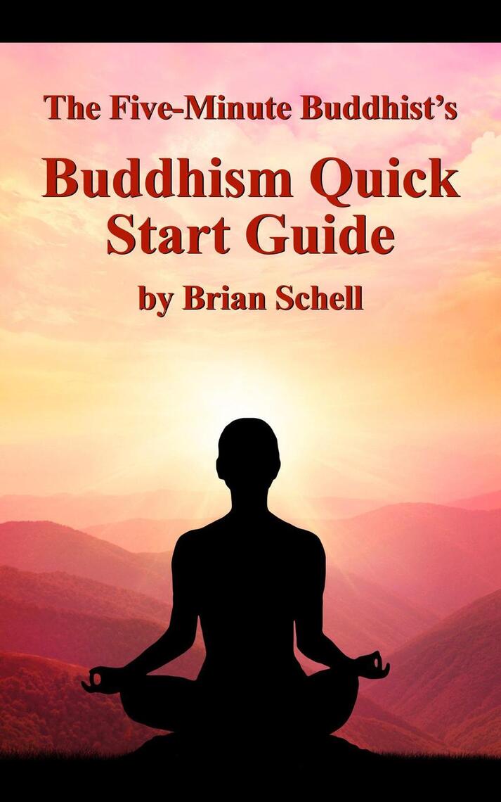 Read The Five Minute Buddhist S Buddhism Quick Start Guide Online By Brian Schell Books
