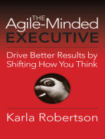 The Agile-Minded Executive: Drive Better Results By Shifting How You Think