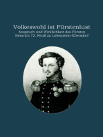 Volkeswohl ist Fürstenlust: Anspruch und Wirklichkeit des Fürsten Heinrich 72. Reuß zu Lobenstein-Ebersdorf