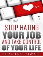 Stop Hating Your Job And Take Control Of Your Life