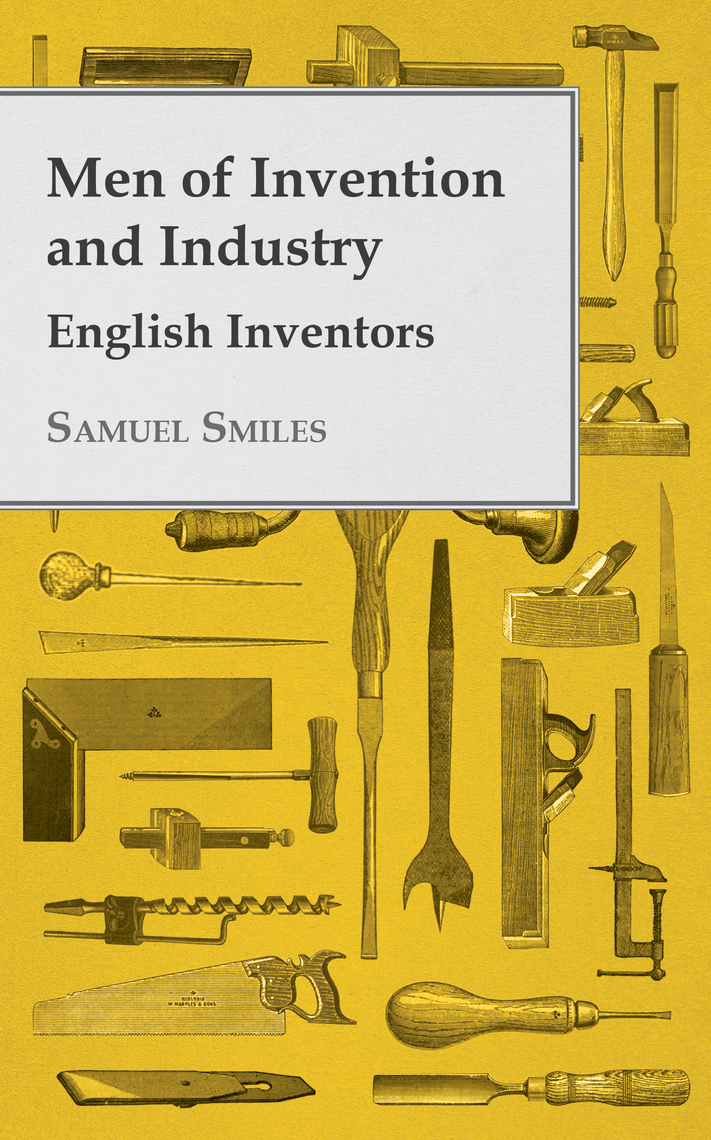 Men of Invention and Industry - English Inventors by Samuel Smiles ...
