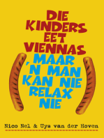 Die kinders eet viennas, maar 'n man kan nie relax nie