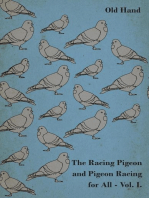 The Racing Pigeon and Pigeon Racing for All - Vol. I.