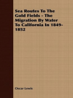 Sea Routes To The Gold Fields - The Migration By Water To California In 1849-1852