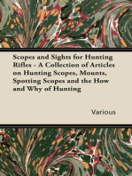 Scopes and Sights for Hunting Rifles - A Collection of Articles on Hunting Scopes, Mounts, Spotting Scopes and the How and Why of Hunting