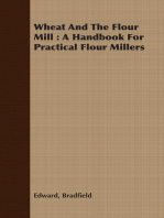 Wheat And The Flour Mill : A Handbook For Practical Flour Millers