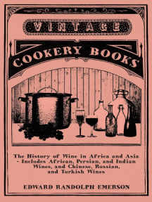 The History of Wine in Africa and Asia - Includes African, Persian, and Indian Wines, and Chinese, Russian, and Turkish Wines