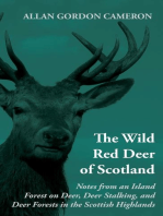 The Wild Red Deer of Scotland - Notes from an Island Forest on Deer, Deer Stalking, and Deer Forests in the Scottish Highlands: Read Country Book