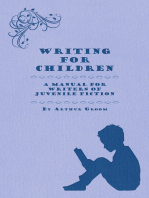 Writing for Children - A Manual for Writers of Juvenile Fiction