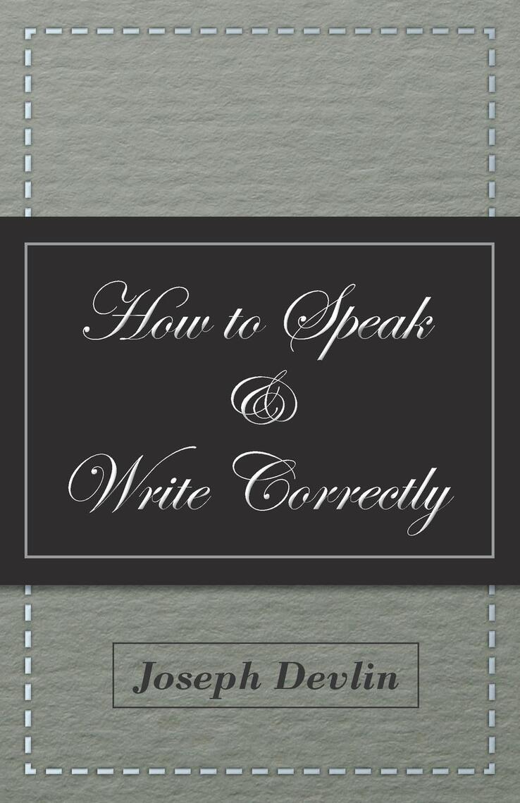 How to Speak and Write Correctly by Joseph Devlin (Ebook) - Read free ...