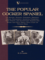 The Popular Cocker Spaniel - Its History, Strains, Pedigrees, Breeding, Kennel Management, Ailments, Exhibition, Show Points, And Elementary Training For Sport And Field Trials: With A List Of Winning Dogs: Its History, Strains, Pedigrees, Breeding, Kennel Management, Ailments, Exhibition, Show Points, and Elementary Training for Sport and Field Trials, with a List of Winning Dogs