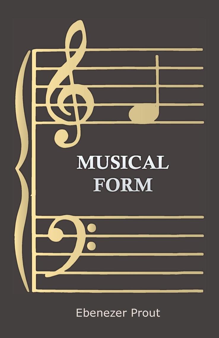 Musical Form by Ebenezer Prout - Book - Read Online