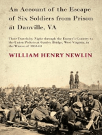 An Account of the Escape of Six Soldiers from Prison at Danville, VA - Their Travels by Night through the Enemy's Country to the Union Pickets at Gauley Bridge, West Virginia, in the Winter of 1863-64