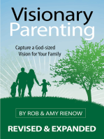 Visionary Parenting Revised and Expanded Edition: Capturing a God-Sized Vision for Your Family