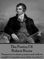 Robert Burns, The Poetry Of: "Suspicion is a heavy armor and with its weight it impedes more than it protects."