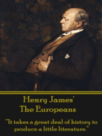 The Europeans: “It takes a great deal of history to produce a little literature.”