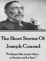 The Short Stories Of Joseph Conrad: "Perhaps life is just that... a dream and a fear."