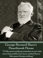 Heartbreak House (Nobel Prize): “A life spent making mistakes is not only more honorable, but more useful than a life spent doing nothing.”