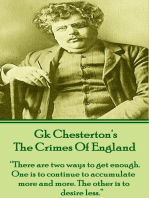 The Crimes Of England: “There are two ways to get enough. One is to continue to accumulate more and more. The other is to desire less.”