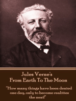 From The Earth To The Moon: “How many things have been denied one day, only to become realities the next!”