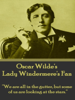 Lady Windemere's Fan: “We are all in the gutter, but some of us are looking at the stars.”