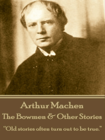 The Bowmen & Other Stories: “Old stories often turn out to be true.”