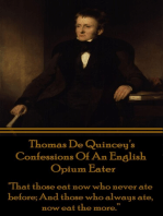 Confessions Of An English Opium Eater: "That those eat now who never ate before; And those who always ate, now eat the more.”