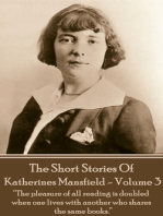 Katherine Mansfield - The Short Stories - Volume 3: “The pleasure of all reading is doubled when one lives with another who shares the same books.”