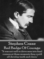 Red Badge Of Courage: “It was not well to drive men into final corners; at those moments they could all develop teeth and claws.”