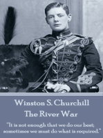 The River War: "It is not enough that we do our best; sometimes we must do what is required."