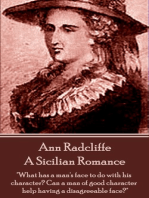 A Sicilian Romance: "What has a man's face to do with his character? Can a man of good character help having a disagreeable face?"