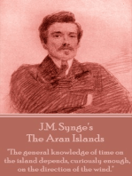 The Aran Islands: "The general knowledge of time on the island depends, curiously enough, on the direction of the wind."