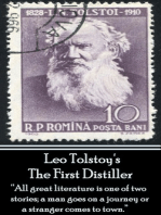 Leo Tolstoy - The First Distiller, A Comedy: “All great literature is one of two stories; a man goes on a journey or a stranger comes to town.”