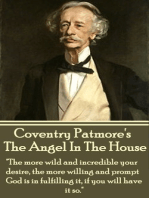 The Angel In The House: "The more wild and incredible your desire, the more willing and prompt God is in fulfilling it, if you will have it so."