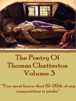 The Poetry Of Thomas Chatterton - Vol 3: "You must know that 19-20th of my composition is pride."