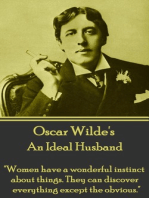 An Ideal Husband: "Women have a wonderful instinct about things. They can discover everything except the obvious."