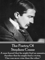 The Poetry Of Stephen Crane: "A man feared that he might find an assassin; Another that he might find a victim. One was more wise than the other.”