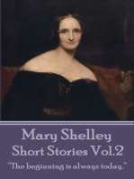 The Short Stories Of Mary Shelley - Volume 2: “The beginning is always today.”