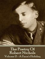 The Poetry Of Robert Nichols - Volume 2: A Faun's Holiday