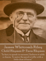 Child Rhymes & Farm Rhymes: “In fact, to speak in earnest, I believe it adds a charm,  To spice the good a trifle with a little dust of harm”