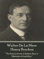 Henry Brocken: “An hour's terror is better than a lifetime of timidity.”