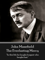 The Everlasting Mercy: "In this life he laughs longest who laughs last."