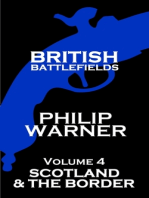 British Battlefields - Volume 4 - Scotland & The Border: Battles That Changed The Course Of British History