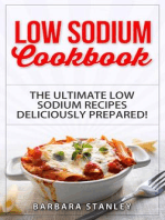 Low Sodium Cookbook: The Ultimate Low Sodium Recipes! Low Salt Cookbook deliciously prepared for all of you Low sodium Diet needs. Low Sodium Meals for breakfast, lunch & dinner: Low salt recipes, low salt diet